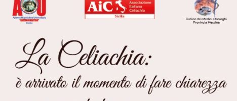 Il 22 giugno l’evento “La celiachia: è arrivato il momento di fare chiarezza  nei percorsi di diagnosi e cura” al Palazzo dei Congressi dell’A.O.U. “G. Martino” di Messina