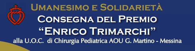 Premio “Enrico Trimarchi”: Lunedì la consegna del riconoscimento alla Chirurgia Pediatrica dell’AOU G. Martino di Messina
