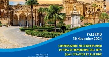 Il 30 novembre a Palermo congresso su “Conversazioni multidisciplinari in tema di prevenzione dell’HPV: quali strategie ed alleanze per recuperare le coperture vaccinali?”