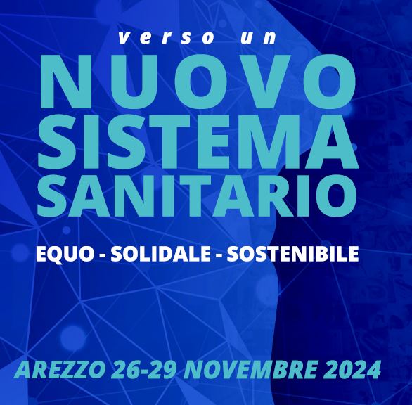 Dal 26 al 29 novembre ad Arezzo l’evento “Verso un nuovo sistema sanitario equo-solidale-sostenibile”