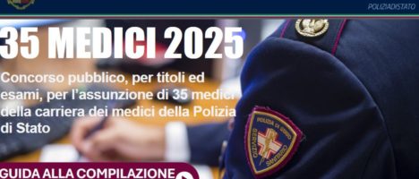 Concorso pubblico, per titoli ed esami, per l’assunzione di 35 medici della carriera dei medici della Polizia di Stato