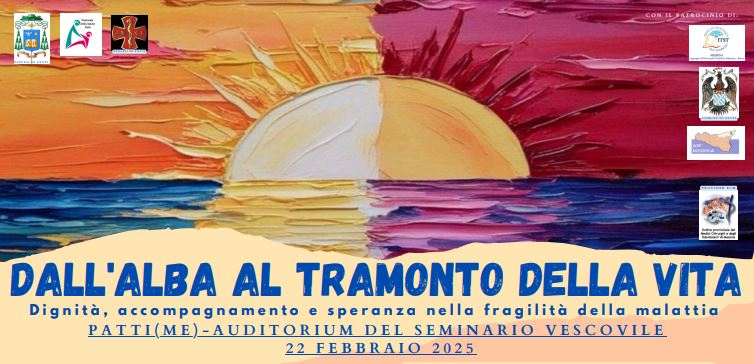 Evento formativo ECM: “Dall’Alba al Tramonto della vita: Dignità, Accompagnamento e Speranza nella fragilità della malattia”